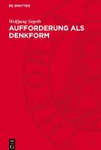 Aufforderung als Denkform Aufforderung als Denkform