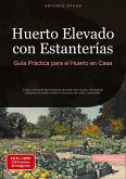 Huerto Elevado con Estanterías: Guía Práctica para el Huerto en Casa Huerto Elevado con Estanterías: Guía Práctica para el Huerto en Casa