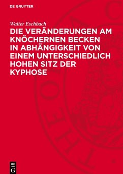 Cover Die Veränderungen am knöchernen Becken in Abhängigkeit von einem unterschiedlich Hohen Sitz der Kyphose