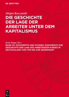 Cover Die Geschichte der Lage der Arbeiter unter dem Kapitalismus, Band 20, Dokumente und Studien. Dokumente zur Geschichte der Lage des arbeitenden Kindes in Deutschland von 1700 bis zur Gegenwart