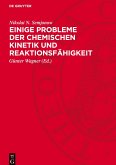 Einige Probleme der chemischen Kinetik und Reaktionsfähigkeit