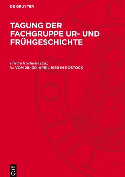 Tagung der Fachgruppe Ur- und Frühgeschichte, V., vom 28.-30. April 1969 in Rostock