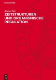 Zeitstrukturen und organismische Regulation Zeitstrukturen und organismische Regulation