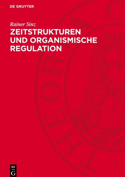 Zeitstrukturen und organismische Regulation Zeitstrukturen und organismische Regulation
