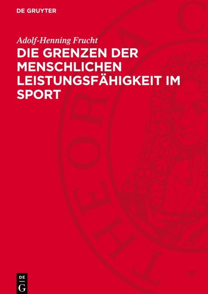 Die Grenzen der menschlichen Leistungsfähigkeit im Sport Die Grenzen der menschlichen Leistungsfähigkeit im Sport