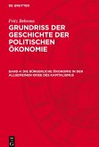 Grundriss der Geschichte der politischen Ökonomie, Band 4, Die bürgerliche Ökonomie in der allgemeinen Krise des Kapitalismus Grundriss der Geschichte der politischen Ökonomie, Band 4, Die bürgerliche Ökonomie in der allgemeinen Krise des Kapitalismus