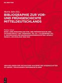 Bibliographie zur Vor- und Frühgeschichte Mitteldeutschlands, Band 1, Bibliographie zur Vor- und Frühgeschichte von Sachsen-Anhalt und Thüringen, Teil 2a: I. Allgemeiner Teil. II. Archäologie und Ergänzungswissenschaften: Umwelt, Mensch, Archäologie 1866-1953 Bibliographie zur Vor- und Frühgeschichte Mitteldeutschlands, Band 1, Bibliographie zur Vor- und Frühgeschichte von Sachsen-Anhalt und Thüringen, Teil 2a: I. Allgemeiner Teil. II. Archäologie und Ergänzungswissenschaften: Umwelt, Mensch, Archäologie 1866-1953