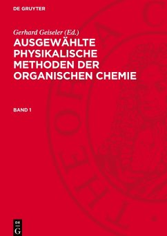 Ausgewählte physikalische Methoden der organischen Chemie, Band 1, Ausgewählte physikalische Methoden der organischen Chemie Band 1 Cover Ausgewählte physikalische Methoden der organischen Chemie, Band 1, Ausgewählte physikalische Methoden der organischen Chemie Band 1