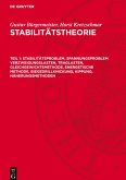 Stabilitätstheorie, Teil 1, Stabilitätsproblem, Spannungsproblem Verzweigungslasten, Traglasten, Gleichgewichtsmethode, Energetische Methode, Biegedrillknickung, Kippung, Näherungsmethoden Stabilitätstheorie, Teil 1, Stabilitätsproblem, Spannungsproblem Verzweigungslasten, Traglasten, Gleichgewichtsmethode, Energetische Methode, Biegedrillknickung, Kippung, Näherungsmethoden