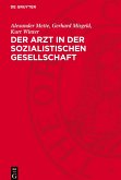 Der Arzt in der sozialistischen Gesellschaft