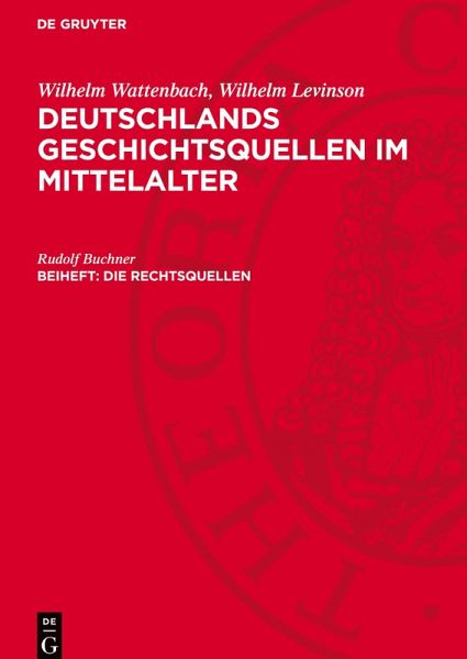 Deutschlands Geschichtsquellen im Mittelalter, Beiheft, Die Rechtsquellen