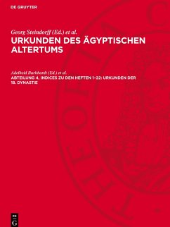 Urkunden des ägyptischen Altertums, Abteilung 4, Indices zu den Heften 1-22, Urkunden der 18. Dynastie