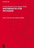 Mathematik für Physiker, Band 1, Analysis und lineare Algebra