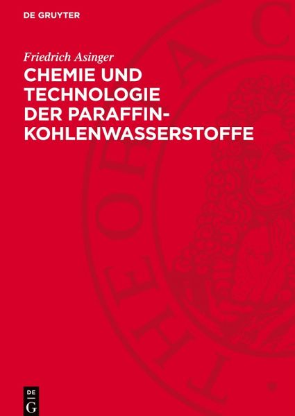 Chemie und Technologie der Paraffin-Kohlenwasserstoffe Chemie und Technologie der Paraffin-Kohlenwasserstoffe