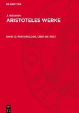 Aristoteles Werke, Band 12, Meteorologie. Über die Welt