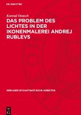 Das Problem des Lichtes in der Ikonenmalerei Andrej Rublevs