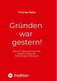 Gründen war gestern!
