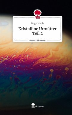 Cover Kristalline Urmütter Teil 2. Life is a Story - story.one