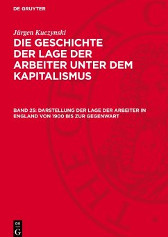 Cover Die Geschichte der Lage der Arbeiter unter dem Kapitalismus, Band 25, Darstellung der Lage der Arbeiter in England von 1900 bis zur Gegenwart