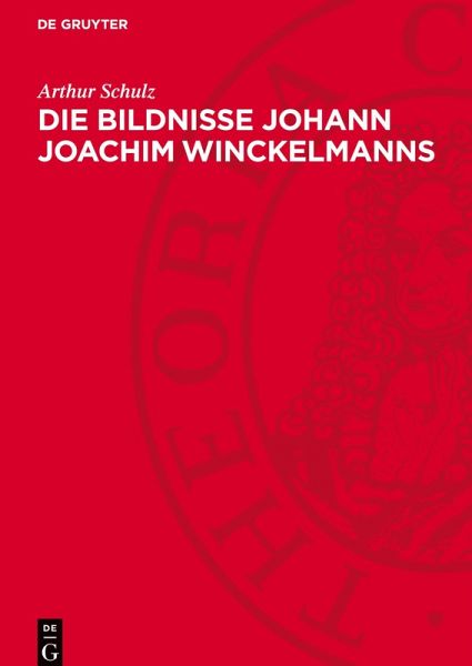 Die Bildnisse Johann Joachim Winckelmanns