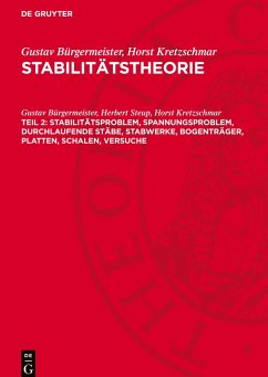 Stabilitätstheorie, Teil 2, Stabilitätsproblem, Spannungsproblem, durchlaufende Stäbe, Stabwerke, Bogenträger, Platten, Schalen, Versuche - Bürgermeister, Gustav;Kretzschmar, Horst