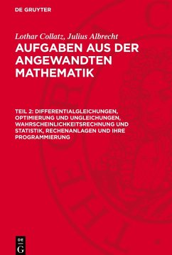 Cover Aufgaben aus der angewandten Mathematik, Teil 2, Differentialgleichungen, Optimierung und Ungleichungen, Wahrscheinlichkeitsrechnung und Statistik, Rechenanlagen und ihre Programmierung