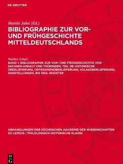 Cover Bibliographie zur Vor- und Frühgeschichte Mitteldeutschlands, Band 1, Bibliographie zur Vor- und Frühgeschichte von Sachsen-Anhalt und Thüringen, Teil 2b: Historische Überlieferung, Ortsnamenüberlieferung, Volksüberlieferung, Darstellungen, bis 1953. Register