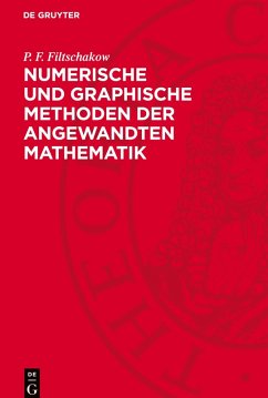Numerische und graphische Methoden der angewandten Mathematik - Filtschakow, P. F.