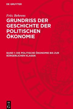 Cover Grundriss der Geschichte der politischen Ökonomie, Band 1, Die politische Ökonomie bis zur bürgerlichen Klassik