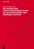 Methoden der Strukturuntersuchung an hochdispersen und porösen Stoffen Methoden der Strukturuntersuchung an hochdispersen und porösen Stoffen