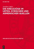 Die Kreuzzüge im Urteil syrischer und armenischer Quellen