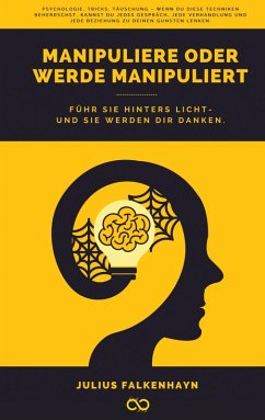 Manipuliere oder werde manipuliert - Falkenhayn, Julius