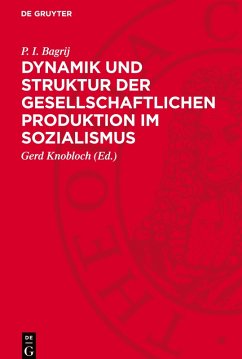 Dynamik und Struktur der gesellschaftlichen Produktion im Sozialismus - Bagrij, P. I.