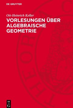 Vorlesungen über algebraische Geometrie - Keller, Ott-Heinrich