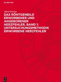 Das Röntgenbild erworbener und angeborener Herzfehler, Band 1: Untersuchungsmethodik erworbene Herzfehler