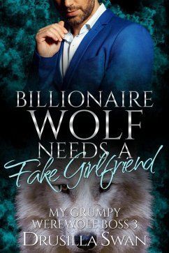 Cover Billionaire Wolf Needs a Fake Girlfriend (My Grumpy Werewolf Boss, #3) (eBook, ePUB)