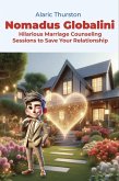 Nomadus Globalini - Hilarious Marriage Counseling Sessions to Save Your Relationship (eBook, ePUB)