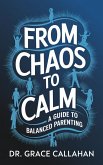 From Chaos to Calm (eBook, ePUB) From Chaos to Calm (eBook, ePUB)