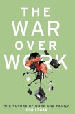 War Over Work (eBook, ePUB) War Over Work (eBook, ePUB)