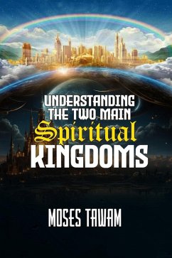 Cover Understanding the Two Main Spiritual Kingdoms (eBook, ePUB)