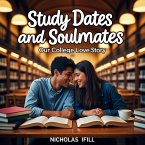 Study Dates and Soulmates: Our College Love Story (eBook, ePUB)