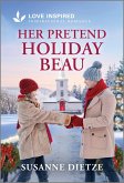 Her Pretend Holiday Beau (eBook, ePUB) Her Pretend Holiday Beau (eBook, ePUB)