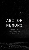 The Art of Memory - Unlock the Full Potential of Your Mind (eBook, ePUB)