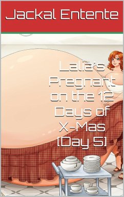 Lalia's Pregnant on the 12 Days of X-Mas [Day 5] (Craving Control Saga, #9) (eBook, ePUB) - Entente, Jackal