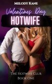 Valentine's Day Hotwife (The Hotwife Club, #1) (eBook, ePUB) Valentine's Day Hotwife (The Hotwife Club, #1) (eBook, ePUB)