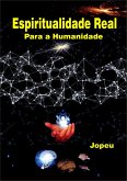 Espiritualidade Real Para A Humanidade (eBook, ePUB)