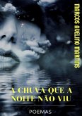 A Chuva Que A Noite Não Viu (eBook, ePUB) A Chuva Que A Noite Não Viu (eBook, ePUB)
