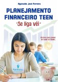 Planejamento Financeiro Teen (eBook, ePUB) Planejamento Financeiro Teen (eBook, ePUB)