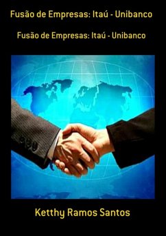 Fusão De Empresas: Itaú - Unibanco (eBook, ePUB) Cover Fusão De Empresas: Itaú - Unibanco (eBook, ePUB)