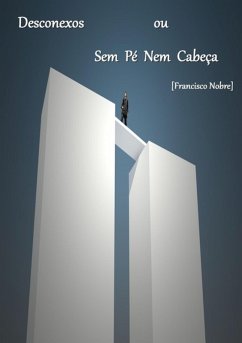 Cover Desconexos Ou Sem Pé Nem Cabeça (eBook, ePUB)